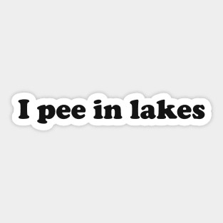 I pee in lakes T-shirt Funny Spring Break Summer Hilarious Tee Shirt Gift For Summe Sticker